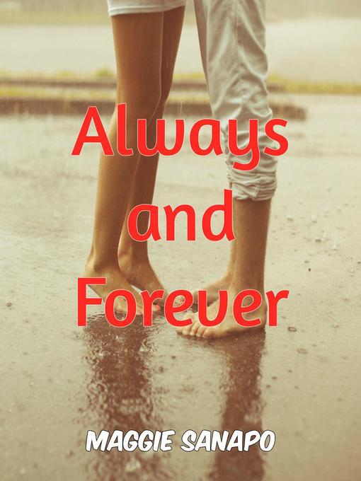 Title details for Forever and Always by Maggie Sanapo - Available